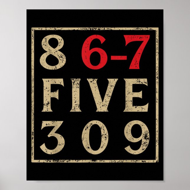 8 67 Five 309 Funny Six Seven  Poster (Front)