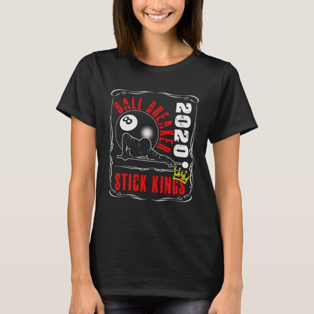 8 Ball Pool Billiards  Stick King Player Tea T-Shirt (Front)