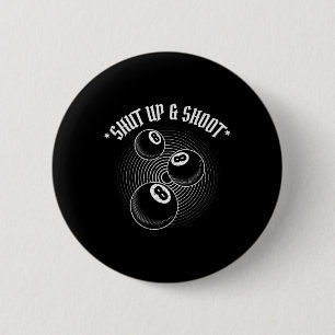 8 Ball Pool Player Shut Up And Shoot Billiards Gif 6 Cm Round Badge