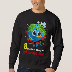 8 billion people on earth 2022 3 sweatshirt