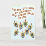 8 dreidels holiday card<br><div class="desc">Wait a minute here...  I don't remember dreidels in the Twelve Days of Christmas!

 Well maybe there should be. This is a funny card that's great for blended faith families. Happy Hanukkah!</div>