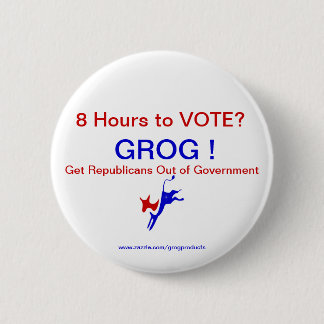8 Hours to Vote? Pin/Button-2.25" 6 Cm Round Badge