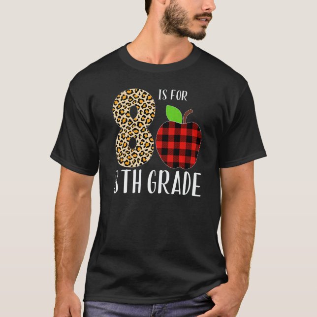 8 Is For 8th Grade Teacher Leopard Buffalo Plaid S T-Shirt (Front)