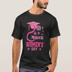 8 March International Womens Day 2022 Happy Womens T-Shirt