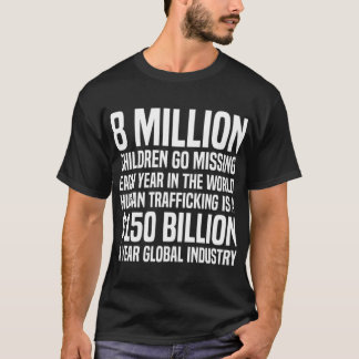 8 Million Children Go Missing Each Year End Child  T-Shirt