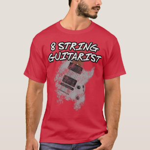 8 String Guitarist, Etended Range Guitar, Musician T-Shirt