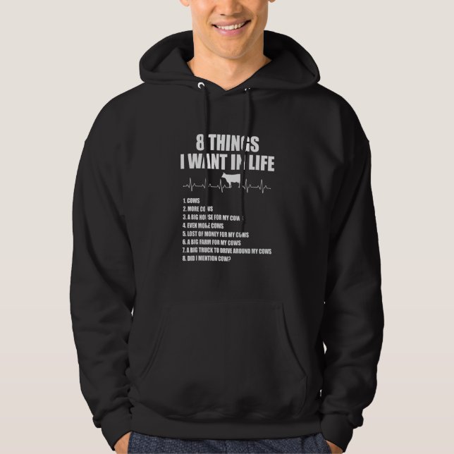 8 Things I Want In Life Cows More Cows Heartbeat Hoodie (Front)