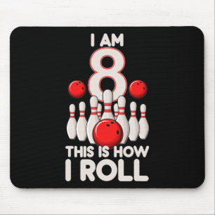 8 Year Old Bowling Party 8th Birthday Is How I Rol Mouse Mat