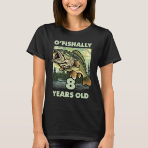 8 Year Old Fisherman O'fishally 8 Fishing 8th Birt T-Shirt