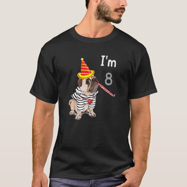 8 Year Old Gifts I'm 8th Birthday Boys Funny Pug D T-Shirt (Front)