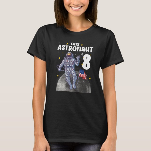 8 Year Old  This Astronaut is 8th Birthday Outer S T-Shirt (Front)