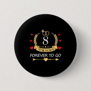 8 Years Down Forever To Go Couple 8th Wedding Anni 6 Cm Round Badge