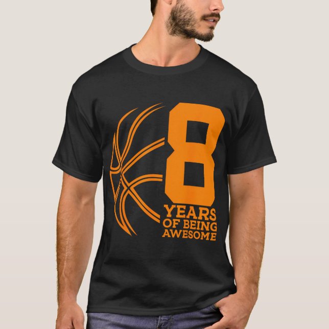 8 Years Of Being Awesome Basketball 8Th Birthday T-Shirt (Front)