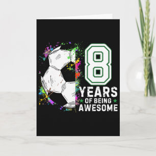 8 Years Of Being Awesome Soccer Birthday 8th Card