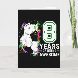 8 Years Of Being Awesome Soccer Birthday 8th Card