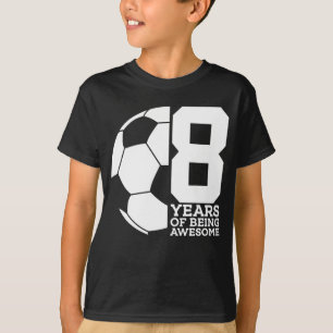 8 YEARS OF BEING AWESOME SOCCER FOOTBALL 8TH  T-Shirt