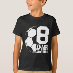 8 Years Of Being Awesome Soccer Lover Soccer Enthu T-Shirt