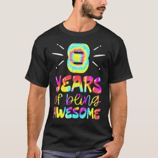 8 Years Of Being Awesome Tie Dye 8 Years Old 8th B T-Shirt