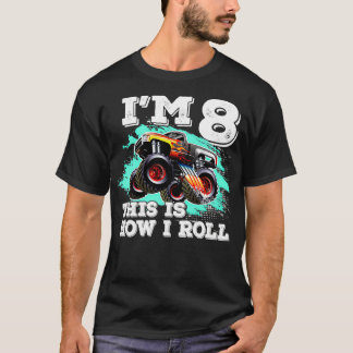 8 Years Old Birthday Boys Monster Truck This is Ho T-Shirt