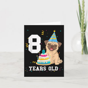 8 Years Old Birthday Pug Dog Lover Party Kids Boys Card
