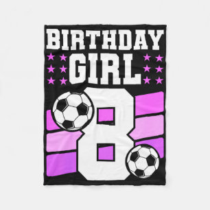 8 Years Old Girl 8th Birthday Gift Bday Soccer Bir Fleece Blanket