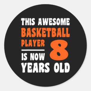 8 Years Old Happy 8th Birthday Basketball 8th Birt Classic Round Sticker