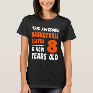 8 Years Old Happy 8th Birthday Basketball 8th Birt T-Shirt