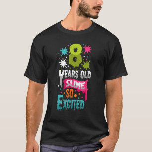 8 Years Old Slime So Exited Green Blue Slime Birth T-Shirt