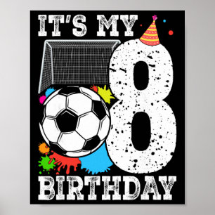 8 Years Old Soccer 8th Birthday Player Kids B-day  Poster