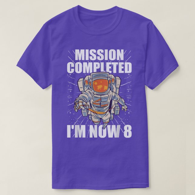 8th Bday Astronaut Mission completed 8 nd Birthday T-Shirt (Design Front)