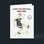 8th Birthday Card for a Brother - Footballer<br><div class="desc">An 8th Birthday Card for a brother who enjoys soccer,  from a watercolour illustration by Judy Adamson. Please feel free to edit the inside greeting and contact me through my store if you would like the front cover text changed.</div>