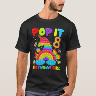 8Th Birthday Fidget Toy Pop It Birthday Girl 8 Yea T-Shirt