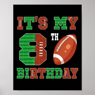 8th Birthday Football Theme 8 Year Old Football Pl Poster