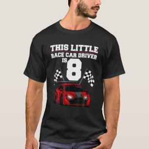 8Th Birthday Gift Boys 8 Years Old Race Car Driver T-Shirt