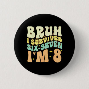 8th Birthday Girl Outfit Bruh Im 8 Year Old Girls 6 Cm Round Badge