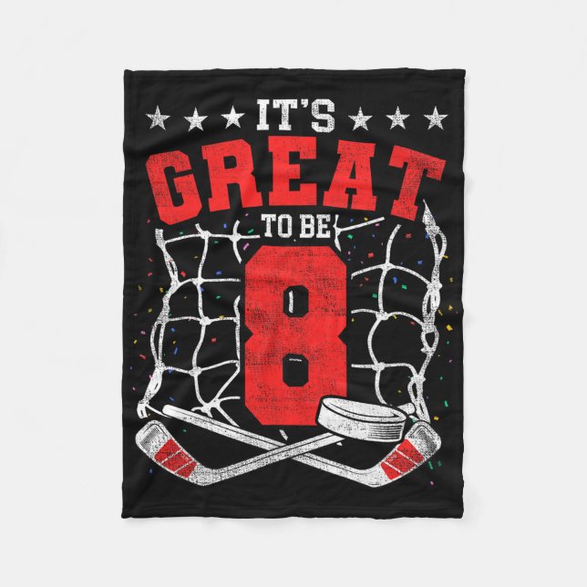 8th Birthday Hockey Lovers It's Great To Be 8 Year Fleece Blanket (Front)