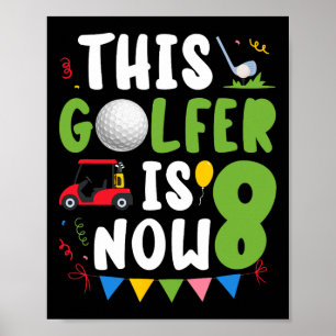 8th Birthday Party Golf Boy Eight Year Old Golf Pl Poster
