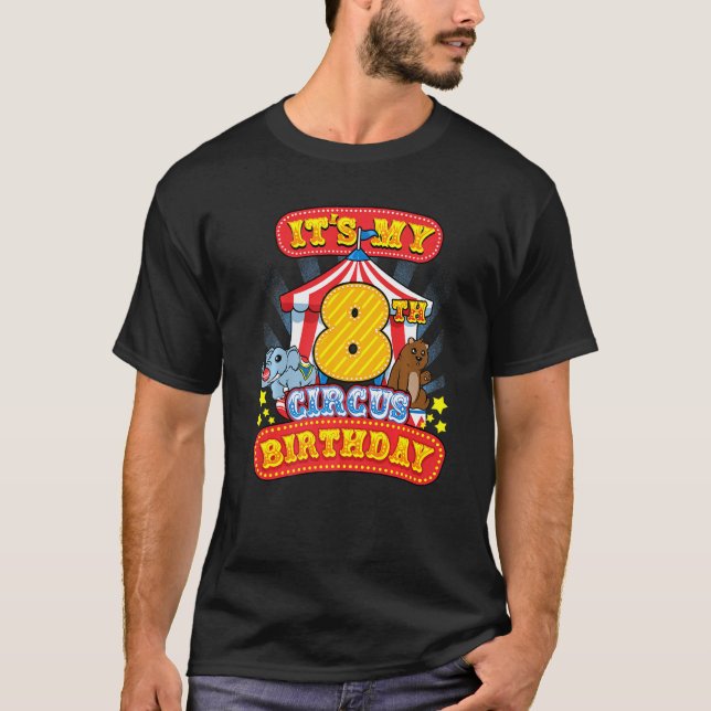 8th Circus Birthday Carnival Party at Eighth B Day T-Shirt (Front)