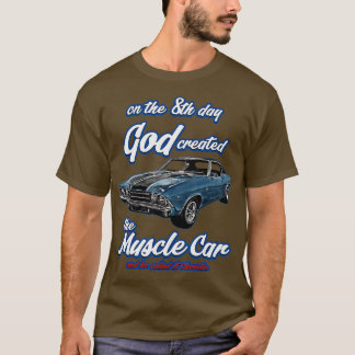 8th day god created1968 ChevelleMuscle CarSS454SS4 T-Shirt