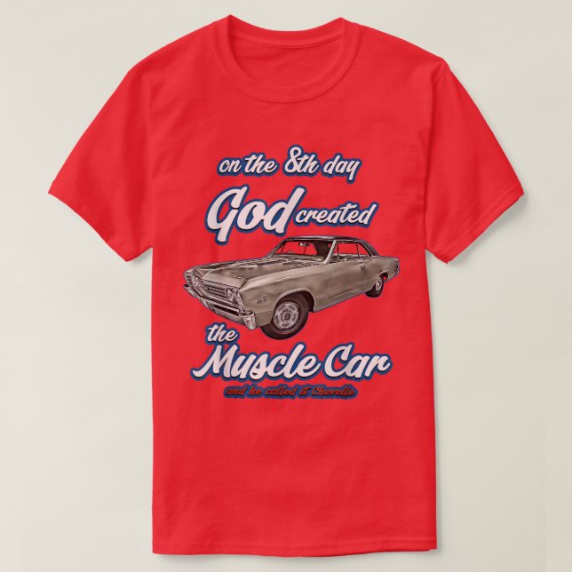 8th day god created,1967 Chevelle,Muscle Car,SS454 T-Shirt (Design Front)