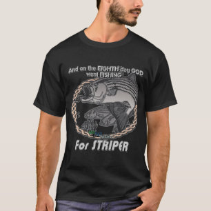 8th Day God Went Striper Fishing T-Shirt