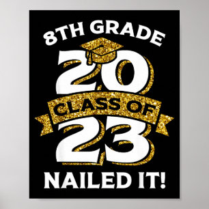 8th grade class of 2023 nailed i poster