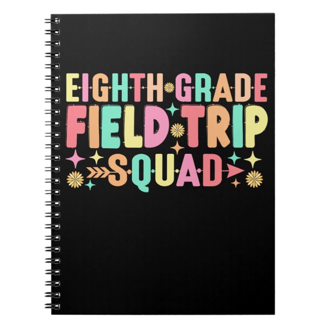 8th Grade Field Trip Squad Funny Back To School Notebook (Front)