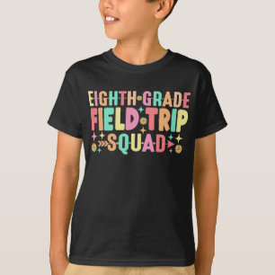 8th Grade Field Trip Squad Funny Back To School T-Shirt