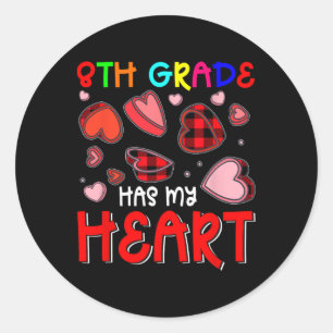 8th Grade Has My Heart Valentine's Hearts Teacher  Classic Round Sticker