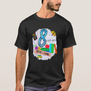 8th Grade Here I Come for Teachers Kids Happy 100 T-Shirt