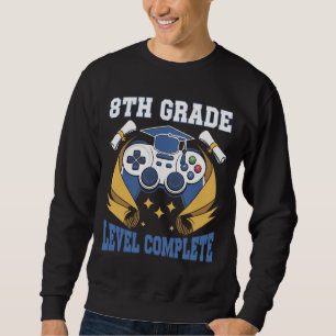 8th Grade Level Complete Gaming Gamer Graduation Sweatshirt