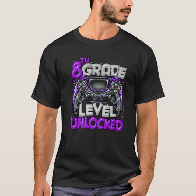 8Th Grade Level Unlocked Game On 8Th Grade Back To T-Shirt (Front)