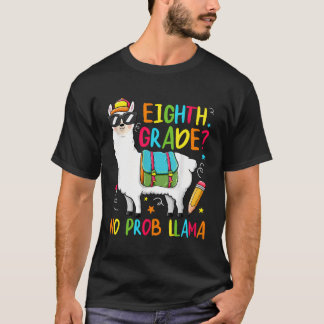 8Th Grade No Prob-Llama First Day Of School Teache T-Shirt