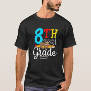 8th Grade Sloth Back To School Happy 1st Day T-Shirt